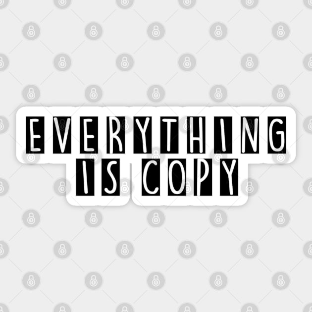 Everything is copy - Nora Ephron Sticker by MorvernDesigns